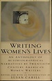 Writing women's lives : an anthology of autobiographical narratives by ...