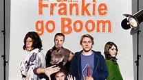 3, 2, 1... Frankie Go Boom (2012) - TrailerAddict
