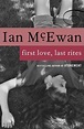 First Love, Last Rites by Ian McEwan | Goodreads