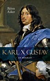 Karl X Gustav: En biografi | Historiska Media Förlag