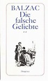 Die falsche Geliebte. ( Die Menschliche Komödie). - Balzac, Honore De ...