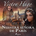 Nuestra señora de París (Audio Download): Victor Hugo, Juan Carlos ...
