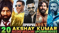 20 Akshay Kumar Upcoming Movies 2023-2025|| Akshay Kumar Upcoming ...