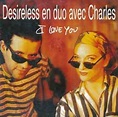 Desireless En Duo Avec Charles - I Love You | Releases | Discogs