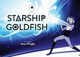 Starship Goldfish (2013)