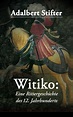 Witiko: Eine Rittergeschichte des 12. Jahrhunderts (Vollständige ...