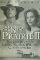 Beyond the Prairie, Part 2: The True Story of Laura Ingalls Wilder (TV ...