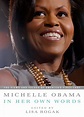 Michelle Obama in her Own Words by Lisa Rogak | Hachette UK