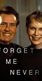 Forget Me Never (TV Movie 1999) - Full Cast & Crew - IMDb