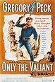Only the Valiant (1951) - Posters — The Movie Database (TMDB)