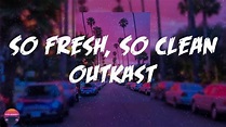 Outkast - So Fresh, So Clean (Lyrics Video) - YouTube
