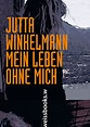 Mein Leben ohne mich - Jutta Winkelmann - Buch kaufen | Ex Libris