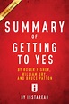 Summary of Getting to Yes - by Roger Fisher William Ury and Bruce ...