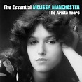 ‎The Essential Melissa Manchester - The Arista Years - Album by Melissa ...
