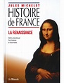 Livre - La Renaissance - Jules Michelet, histoire de France