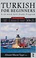 Turkish for Beginners: A 10-Week Self-Study Program – Taşer Books