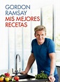 MIS Mejores Recetas / Gordon Ramsay's Ultimate Home Cooking (Hardcover ...