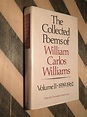 The Collected Poems of William Carlos Williams Volume II 1939-1962 ...