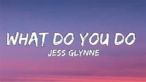 Jess Glynne - What Do You Do (Lyrics) - YouTube