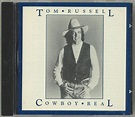 Tom Russell – Cowboy Real (1992, CD) - Discogs
