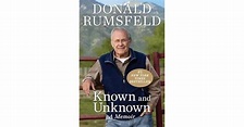 Known and Unknown: A Memoir by Donald Rumsfeld