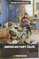 American Fairy Tales by L. Frank Baum - Free ebook - Global Grey ebooks