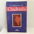Livro Complexo de Cinderela Colette Dowling. | Shopee Brasil