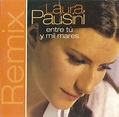 Laura Pausini - Entre Tu Y Mil Mares (Remix) - Reviews - Album of The Year