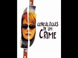 FILME: Genealogias de um Crime (1997) - YouTube