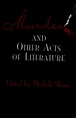 Murder and Other Acts of Literature by Michele B. Slung | Open Library