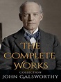 John Galsworthy: The Complete Works by John Galsworthy | NOOK Book ...