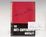 The Anti-Capitalistic Mentality Ludwig Von Mises First Edition