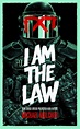 I am the Law: How Judge Dredd Predicted Our Future: New look at Judge ...