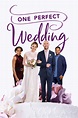 One Perfect Wedding (2021) - Posters — The Movie Database (TMDB)