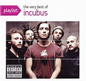Incubus - Playlist: The Very Best Of Incubus | Discogs