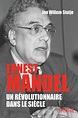 Ernest-Mandel, un révolutionnaire dans le siècle – avec Jan-Willem ...