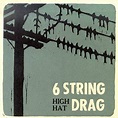 6 String Drag – High Hat (1997, CD) - Discogs
