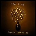 The Fray - How to save a life | The fray, Listen to free music, Fray