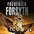 Icon (Audio Download): Frederick Forsyth, Steven Crossley, Penguin ...