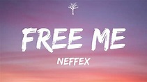 NEFFEX - Free Me (Lyrics) - YouTube