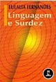 Linguagem E Surdez - eulalia fernandes - Traça Livraria e Sebo