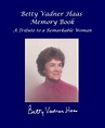 Betty Vadner Haas Memory Book by Mark Haas | Blurb Books