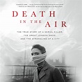 Death in the Air Audiobook, written by Kate Winkler Dawson | Downpour.com