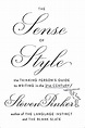 The Sense of Style: The Thinking Person's Guide to Writing in the 21st ...