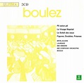 Pierre Boulez - Pli selon Pli, Le Visage Nuptial, Le Soleil des Eaux ...