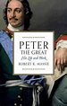 Peter the Great: His Life and World - Alchetron, the free social ...