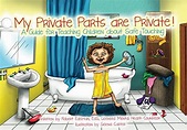 My Private Parts are Private! A Guide for Teaching Children about Safe ...