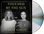 Touched by the Sun: My Friendship with Jackie: Simon, Carly, McGovern ...