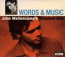 Words & Music: Greatest Hits by John Mellencamp - Music Charts