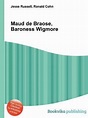 Maud de Braose, Baroness Wigmore: Buy Maud de Braose, Baroness Wigmore ...
